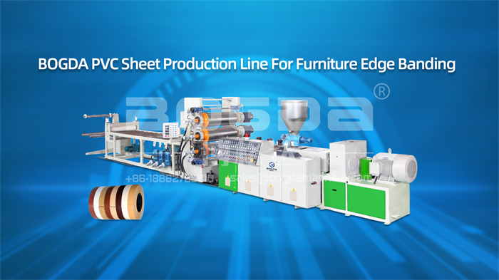 BOGDA PVC Sheet Production Line For Furniture Edge Banding
